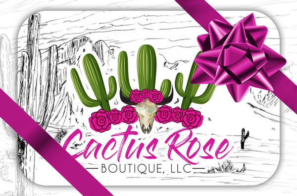 Gift Cards – Cactus Rose Boutique, LLC